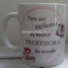 caneca personalizada para uso exclusivo da melhor professora do mundo